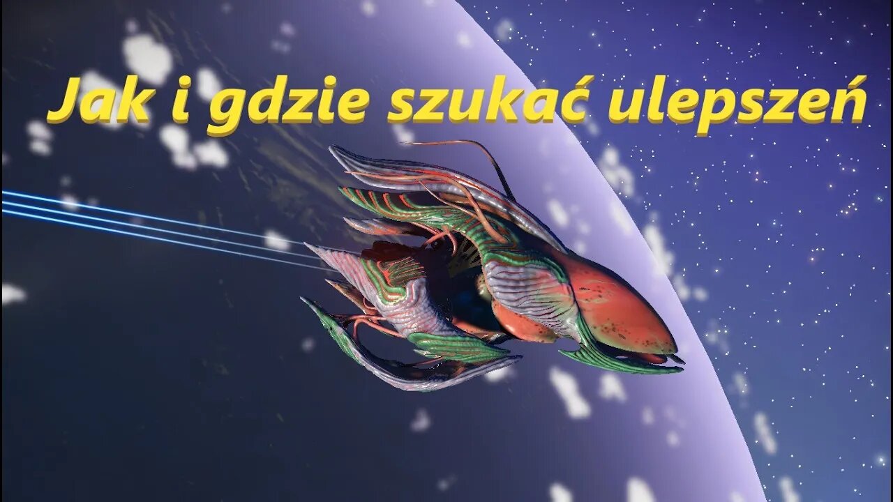 NMS | Ulepszamy nasz żywy statek | Gdzie i jak znaleźć ulepszenia