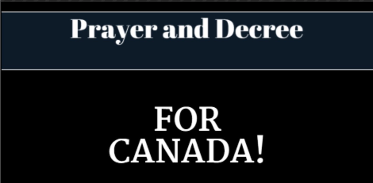 Prayer and Prophetic Decree for Canada - Trucker's Convoy For Freedom!