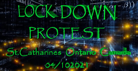 LOCK DOWN PROTEST ST.CATHARINES ONTARIO CANADA!!!