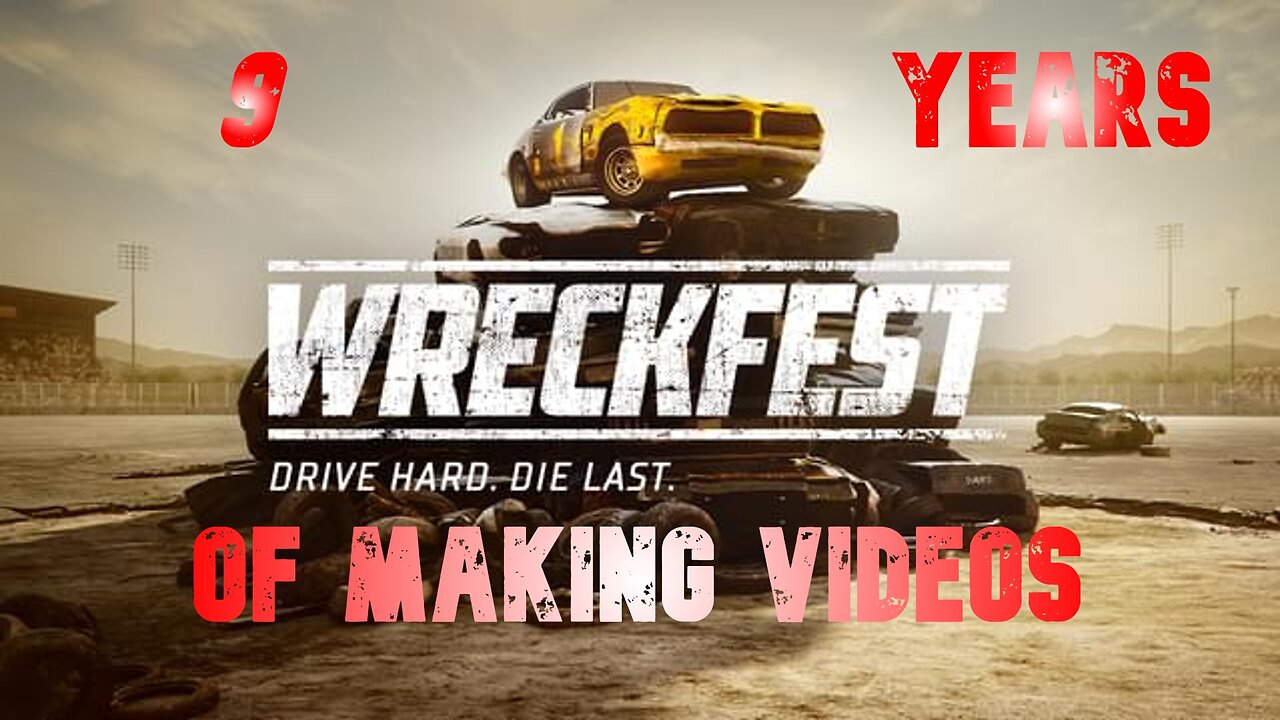 9 Years of Making Videos (Wreckfest gameplay)