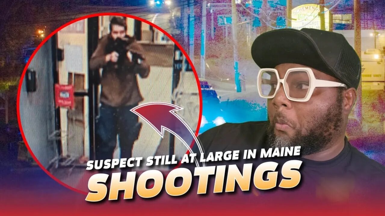 Maine Mass Shooter Still At Large?! We are in the endgame