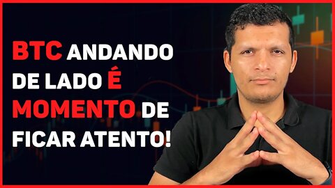 BITCOIN ANDANDO DE LADO É O MELHOR MOMENTO PARA FICARMOS ATENTO