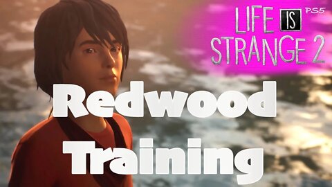 Redwood Training (50) Life is Strange 2 [Lets Play PS5]