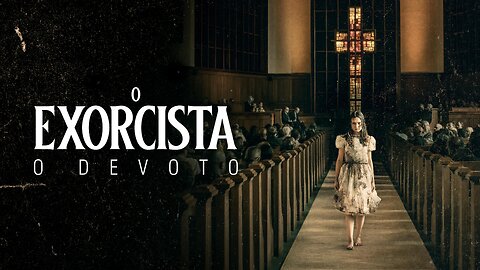 O Exorcista: O Devoto [2024] @stark7j🥇 • Terror/Mistério