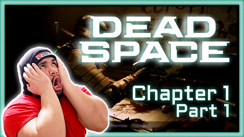 Joshua Tries | Dead Space Remake | Chapter 1 | Part 1