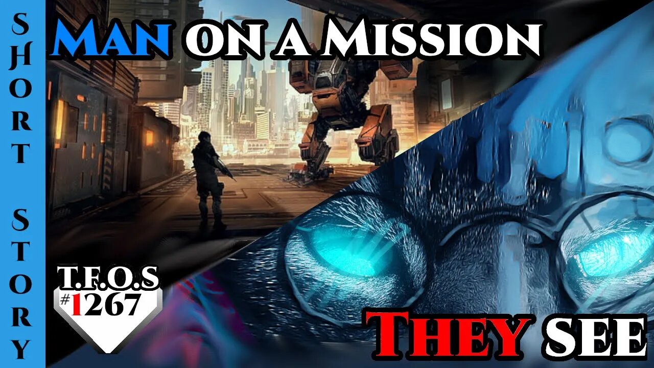 Reddit Story | Man on a Mission & They see | HFY | Humans Are Space Orcs 1267