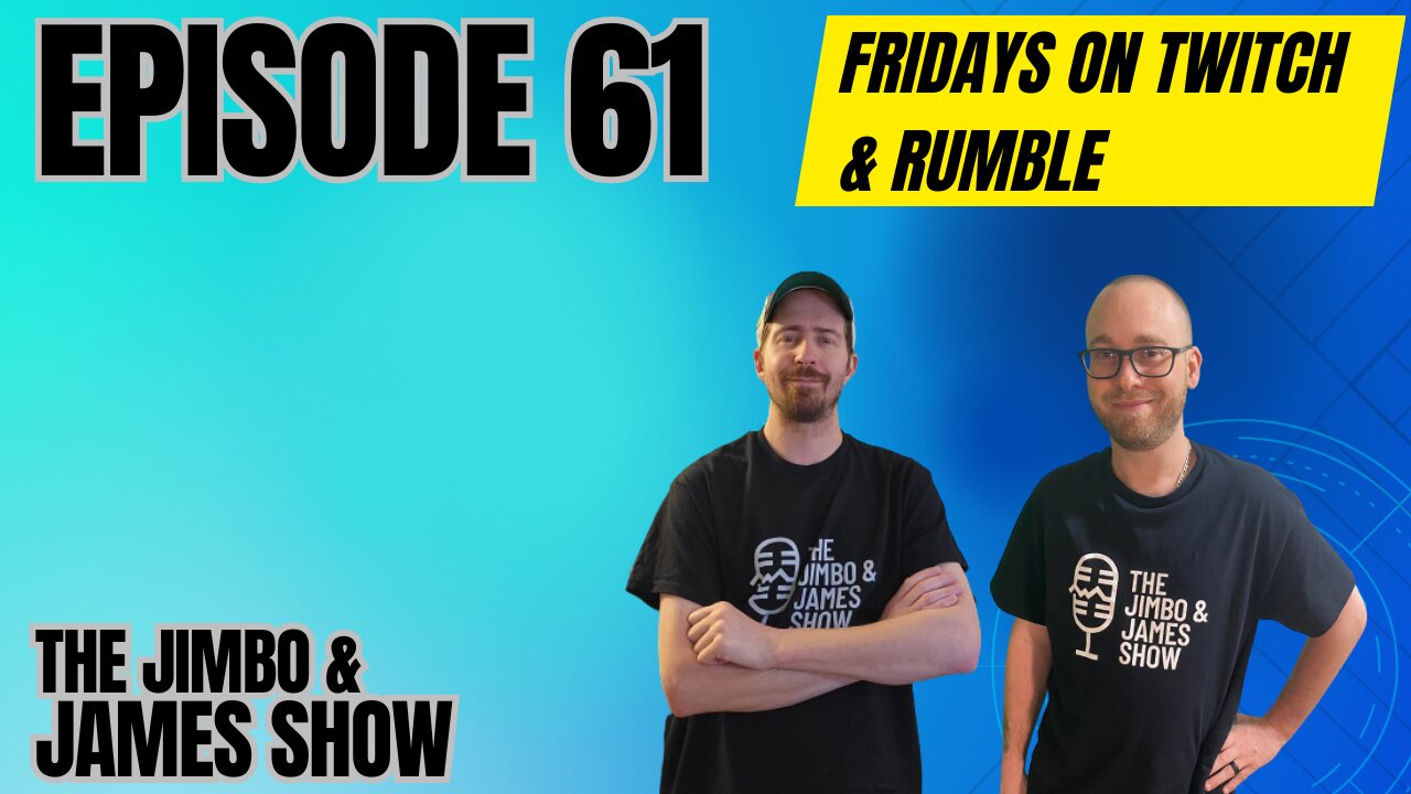 The Jimbo and James Show! Episode 61 4.12.24