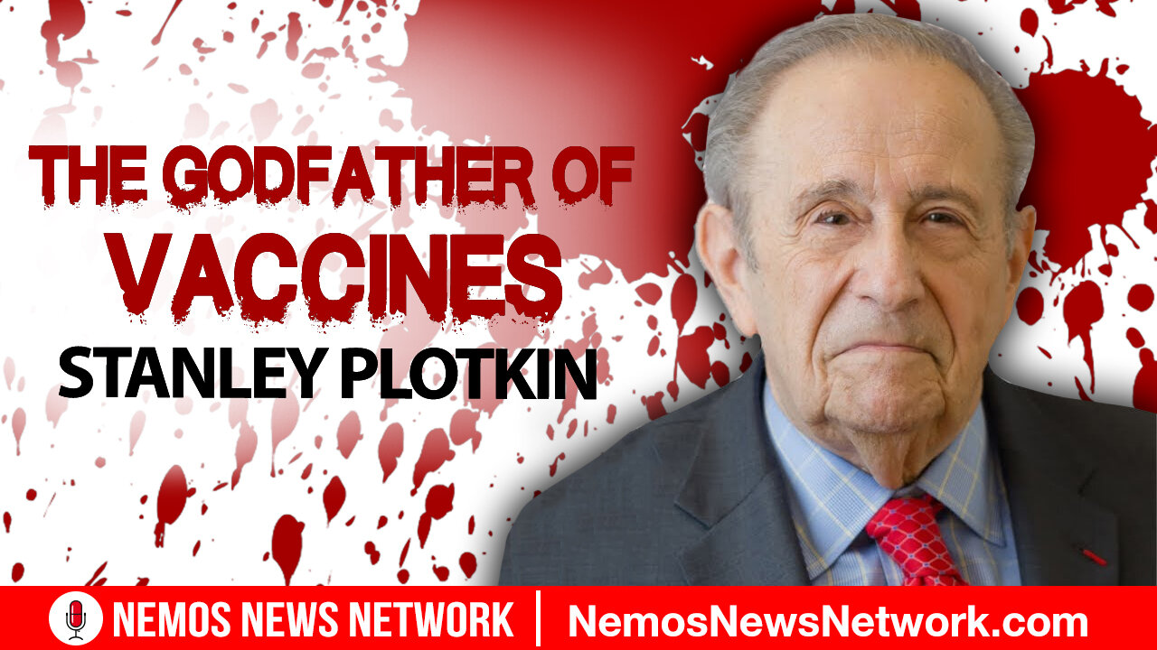 Stanley Plotkin, Vaccines Deposition, Under Oath, 9 Hour Full Video (Mirror)