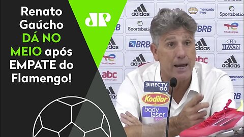 "NÃO ME VENHAM FALAR ISSO!" Renato Gaúcho DÁ NO MEIO após Flamengo EMPATAR com o Bragantino!