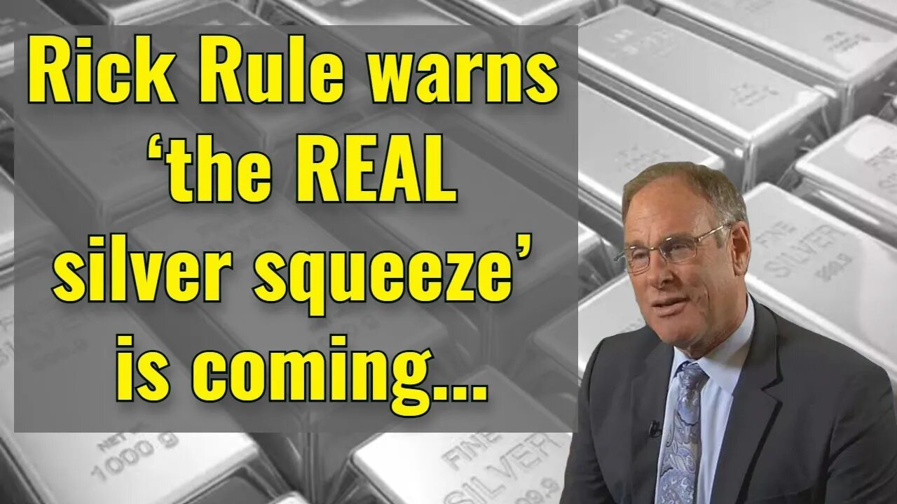 Rick Rule warns ‘the REAL silver squeeze’ is yet to come