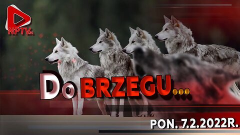 DO BRZEGU... - Lusia, Osadowski NPTV (07.02.2022)
