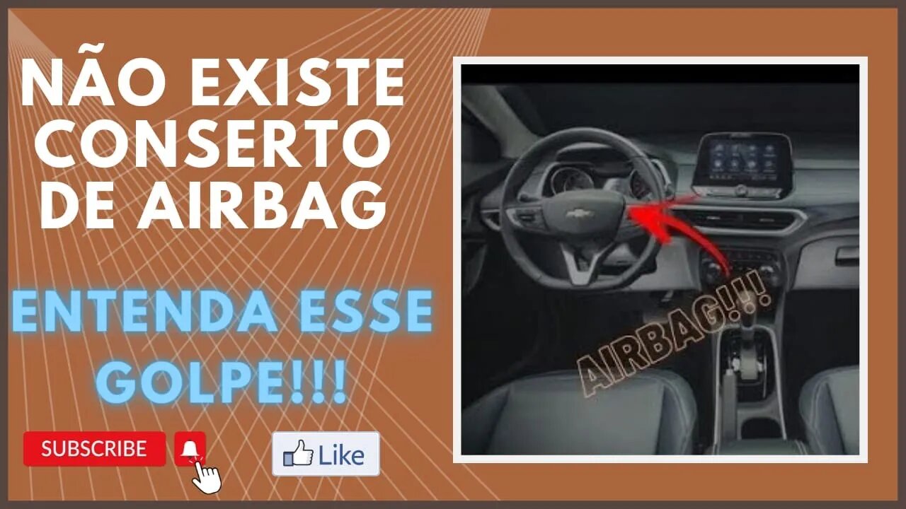 Entenda o golpe Não existe conserto de airbag!