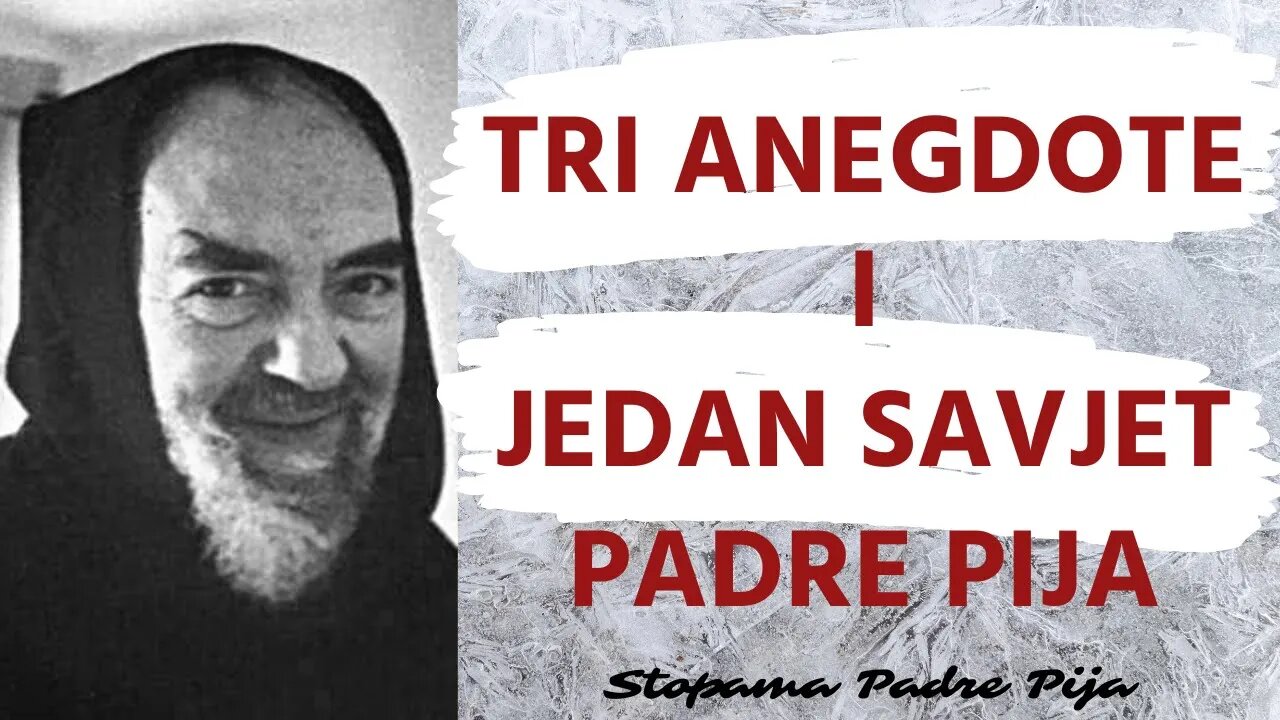 Tri anegdote i jedan savjet padre Pija