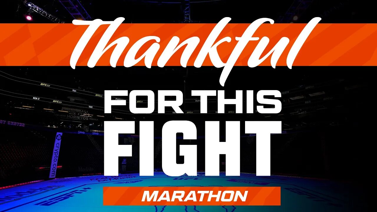 UFC Fights We Are Thankful For Marathon - 2023