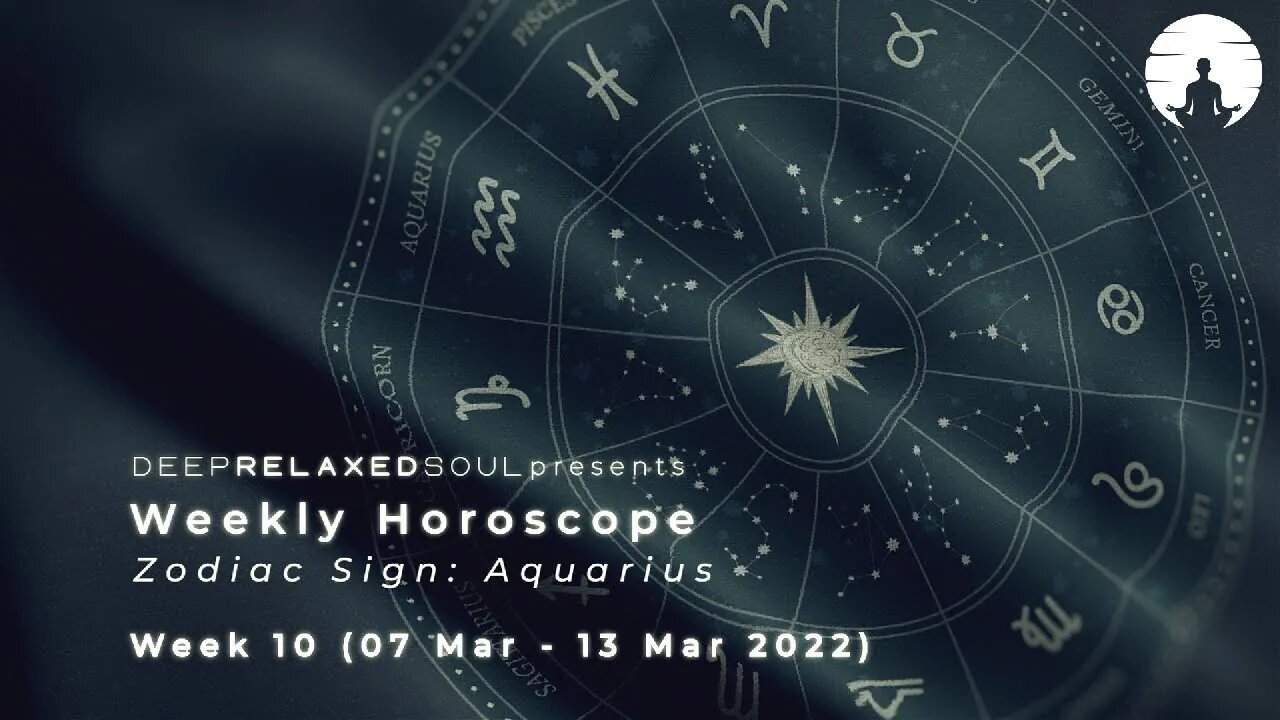 Aquarius Weekly Horoscope - Week 10 from 07 March to 13 March 2022 | tarot readings