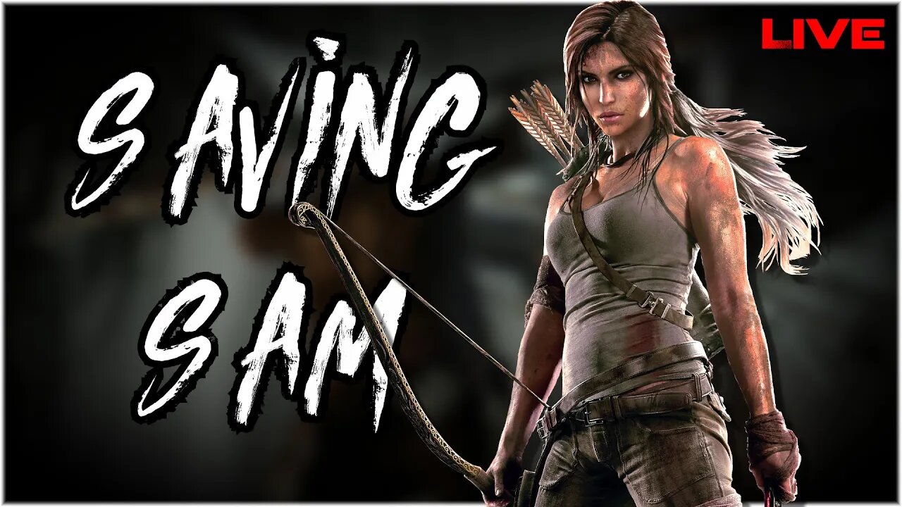 🔴 LIVE! Tomb Raider Part 12 | Saving Sam