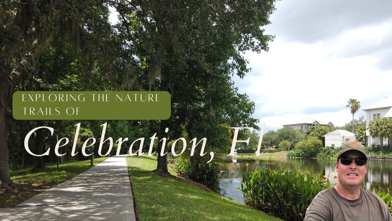 Exploring The Nature Trails of Celebration, Florida