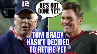 Tom Brady Says He HAS NOT Made Retirement Decision Yet | His Dad Says ESPN Was Wrong, He's Not Done!