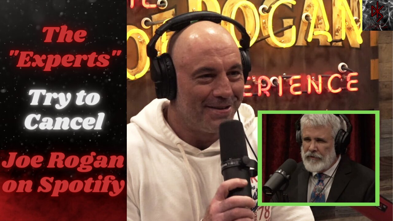 Nearly 300 of the "Experts" Sign a Letter to CANCEL Joe Rogan Over Dr. Malone Interview