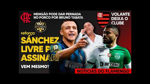 REFORÇO: ALEXIS SANCHEZ LIVRE PRA ASSINAR COM FLAMENGO! PERNADA NO PORCO PR ATACANTE! VOLANTE SAINDO