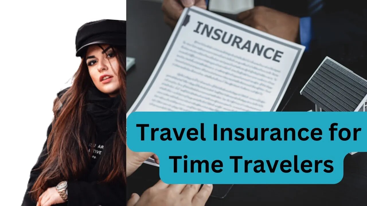 The Best Travel Insurance for Time Travelers: Protecting Your Past, Present, and Future