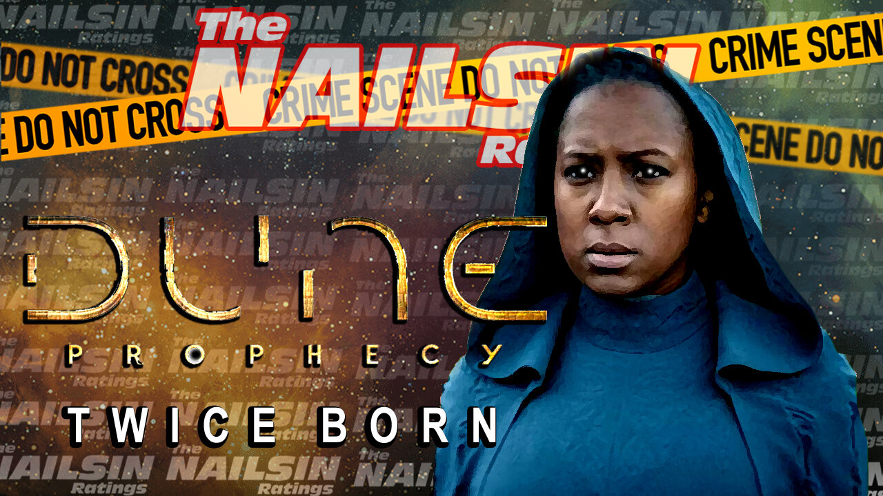 The Nailsin Ratings: Dune Prophecy - Twice Born