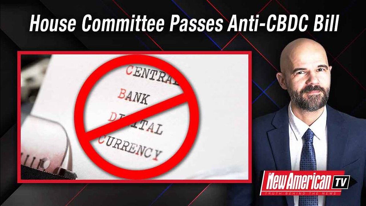Congressional Committee Passes Bill to Ban CBDCs