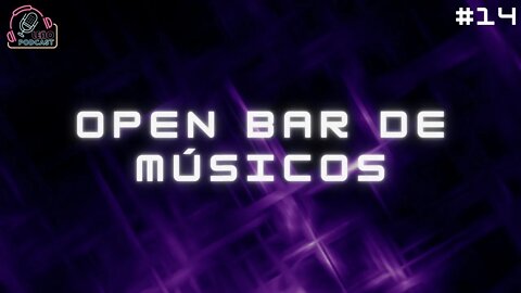 OPEN BAR DE MUSICO | LEÃO PODCAST #14