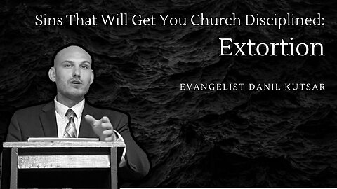 Sins That Will Get You Kicked Out Of Church - Extortion || Evangelist Danil Kutsar