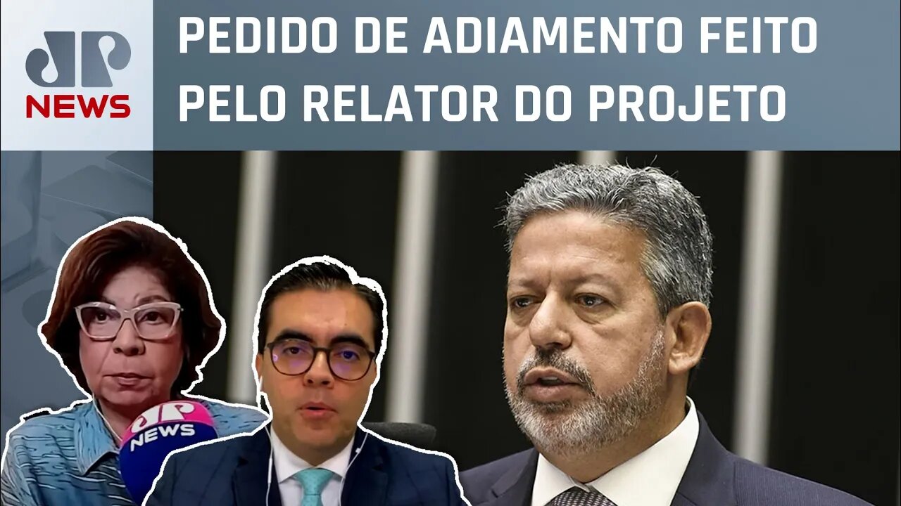 Arthur Lira anuncia adiamento da votação do PL das Fake News; Kramer e Vilela analisam