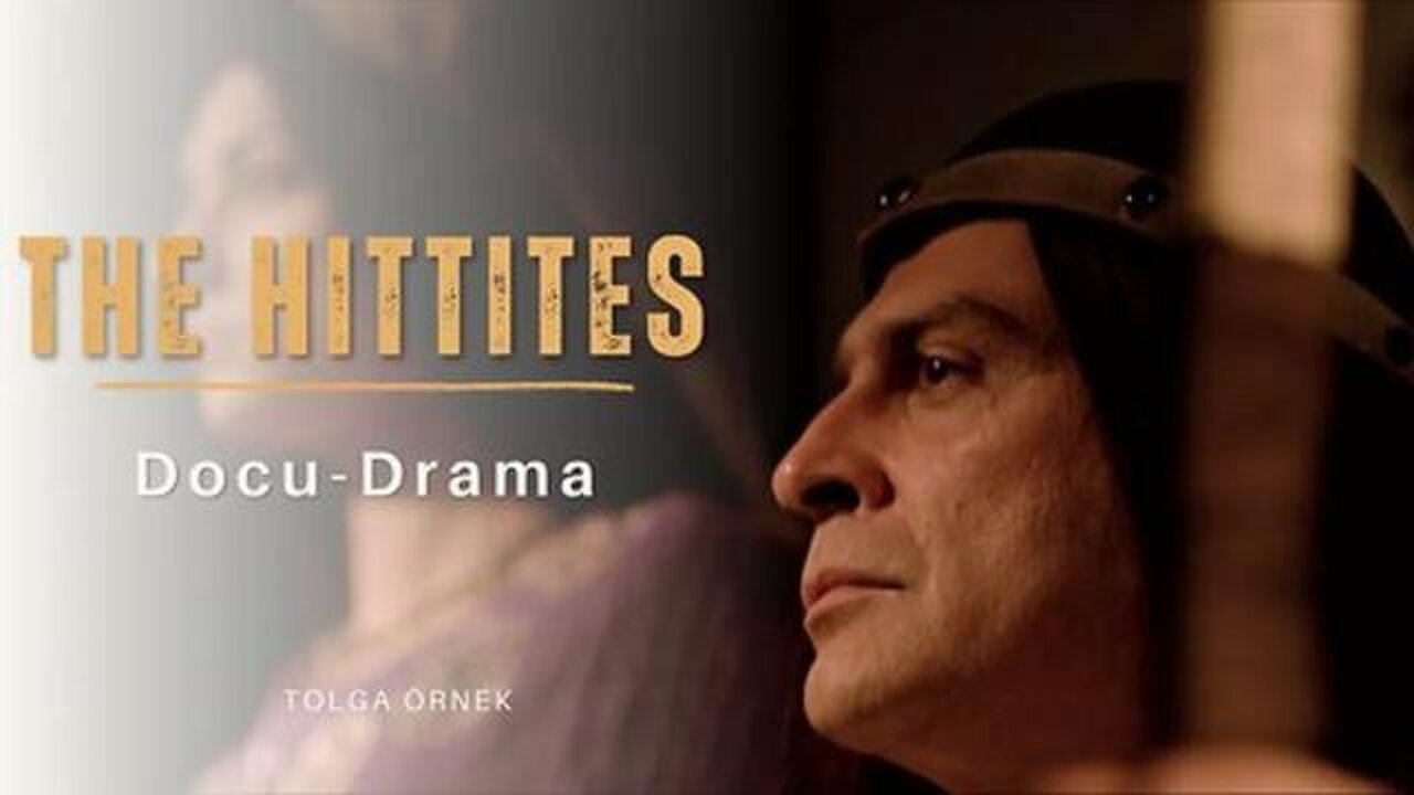 The Hittites (A High Quality Docu-Drama) - Nov 20th, 2023