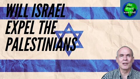 Will Israel expel the Palestinians