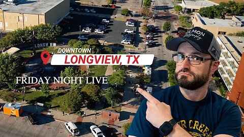Take a Tour of Downtown Longview Texas - So many Things to See!