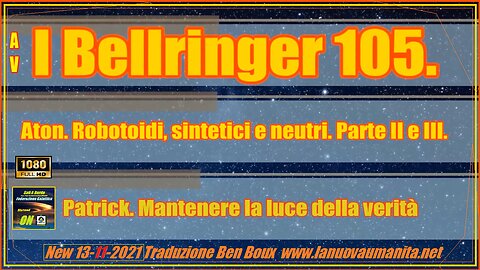 I Bellringer 105.Aton. Robotoidi, Parte II e III. Patrick. Mantenere la luce