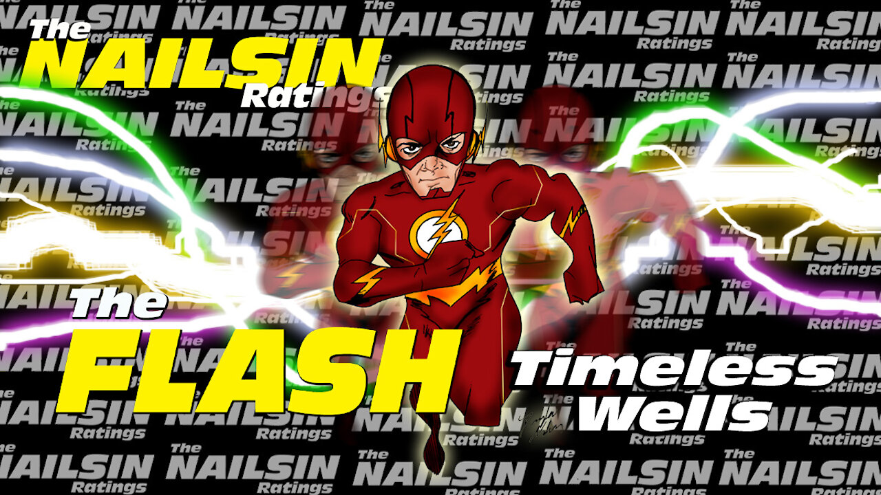 The Nailsin Ratings: The Flash - Timeless Wells