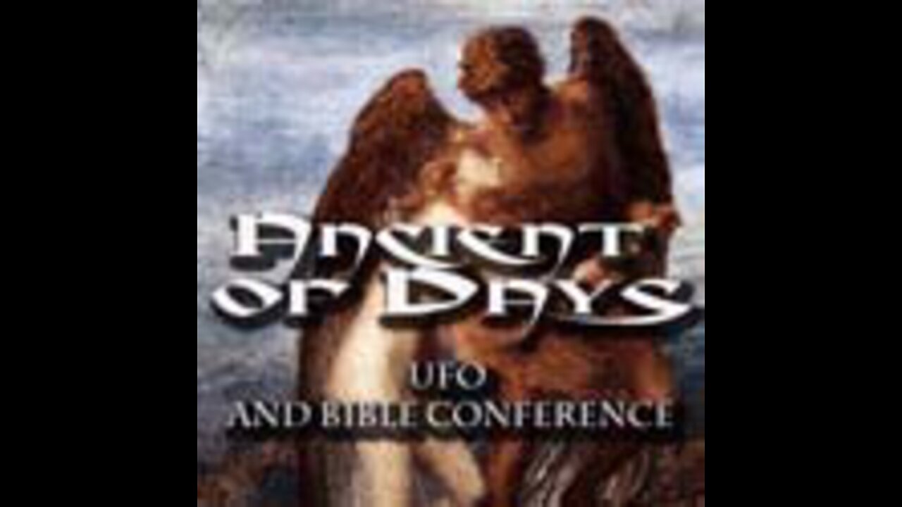 Ancient of Days 2005 - 1 of 9 - Guy Malone - Biblical Ufology