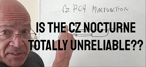 CZ P-09 NOCTURNE MALFUNCTIONS