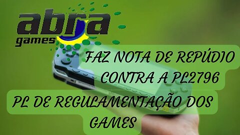 Associação Brasileira das Desenvolvedoras de Jogos Eletrônicos faz note de repúdio contra a PL2769