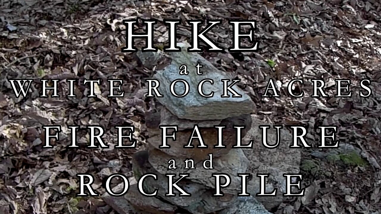 Hike - Fire Failure & Rock Pile at White Rock Acres