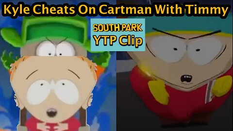 Kyle Cheats On Cartman With Timmy