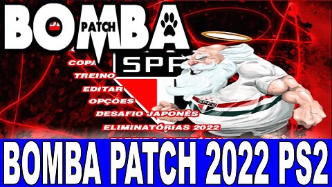NOVO BOMBA PATCH 2022 PS2 100% ATUALIZADO BY VILIMAR O RETORNO