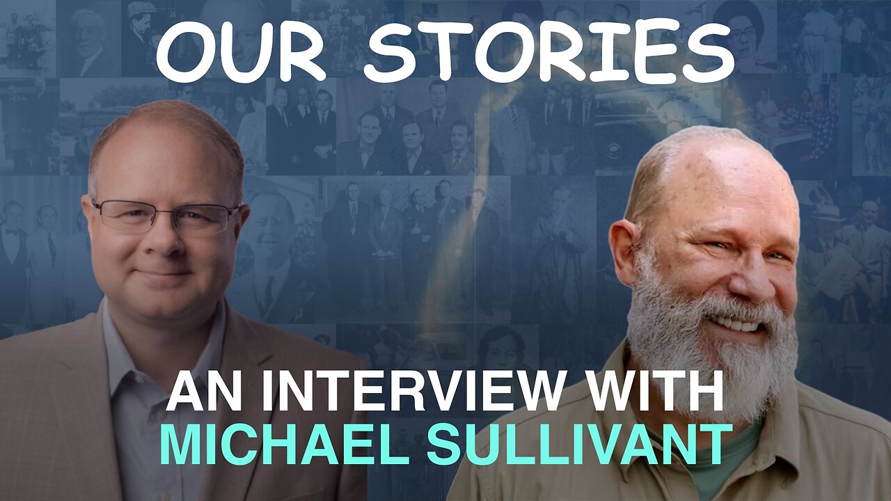 Our Stories: An Interview With Michael Sullivant - Episode 139 Wm. Branham Research