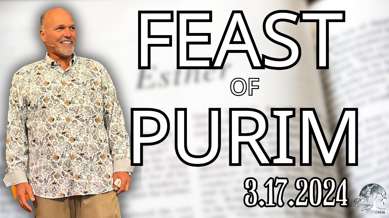 Feast of Purim - Pastor Philip Thornton - Sunday 10:30AM 3.17.2024