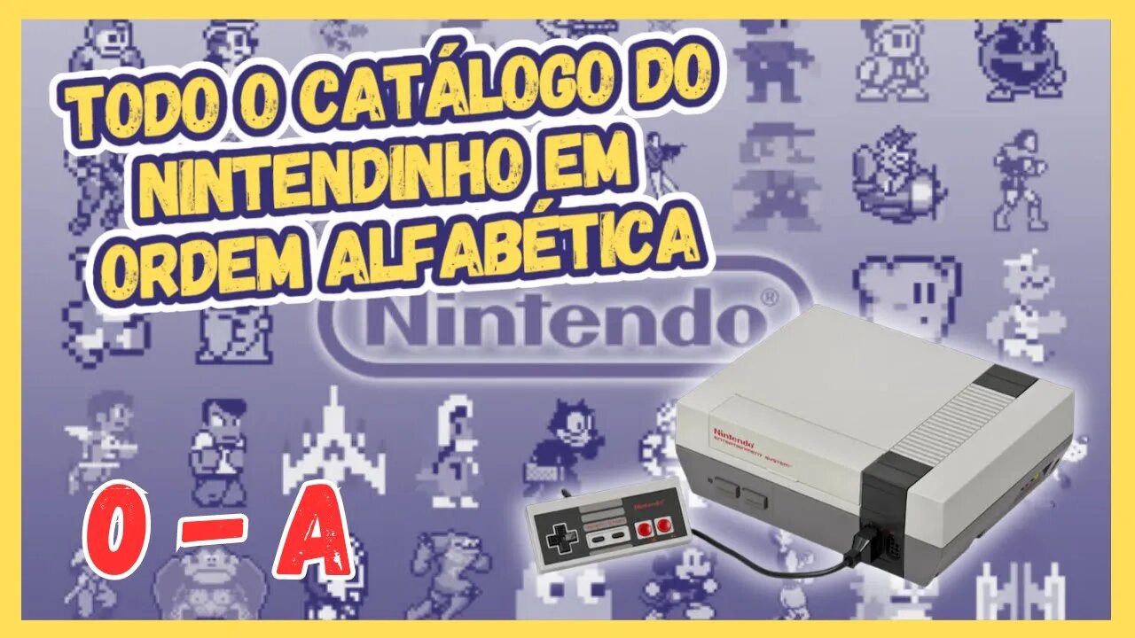 Todo o catálogo do Nintendinho em Ordem Alfabética