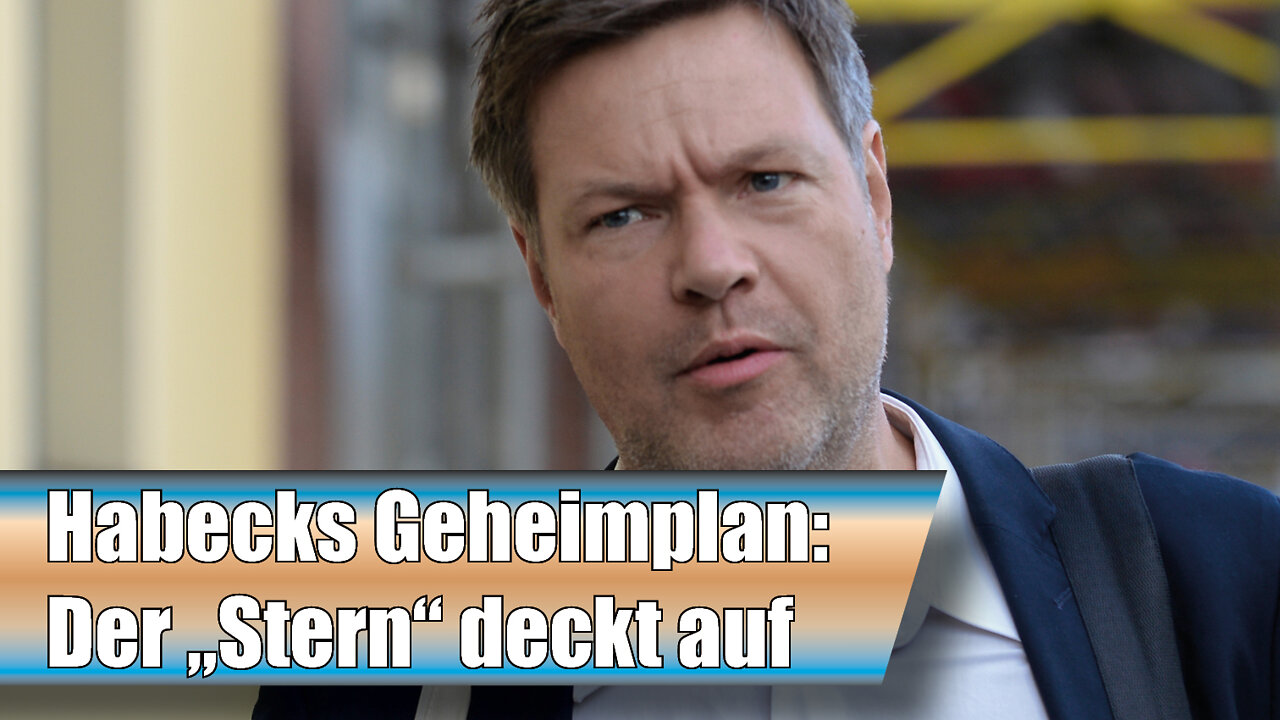 Habecks Geheimplan: Der "Stern" deckt auf (AN 3)