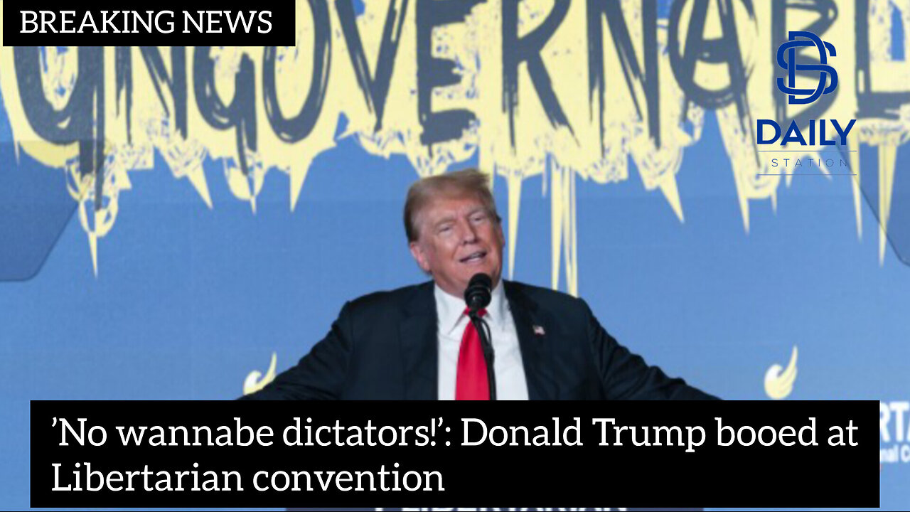 ’No wannabe dictators!’: Donald Trump booed at Libertarian convention|latest news|