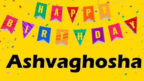 Happy Birthday to Ashvaghosha - Birthday Wish From Birthday Bash