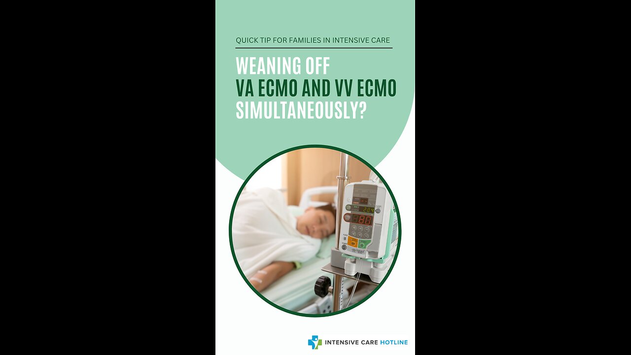 Quick Tip For Families In Intensive Care: Weaning Off VA ECMO And VV ECMO Simultaneously?