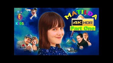 Matilda Part One 4k asa Kids