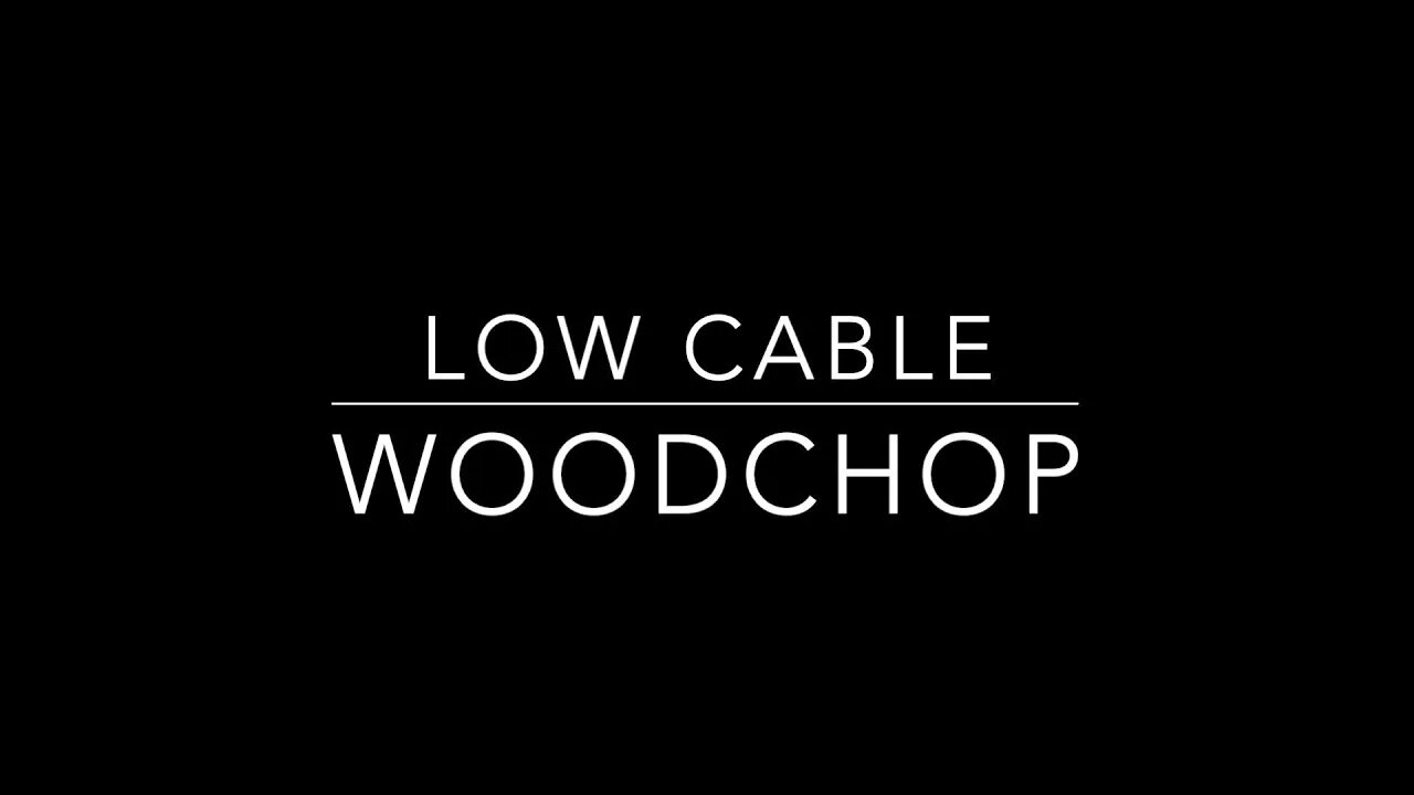 Low Cable Wood Chop